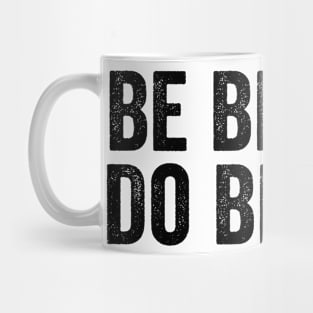 Be Better Do Better Black Mug